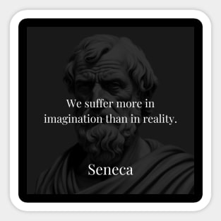 Seneca's Insight: The Weight of Imagined Suffering Sticker